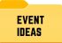 Event Ideas